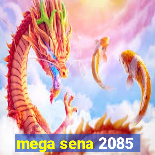 mega sena 2085